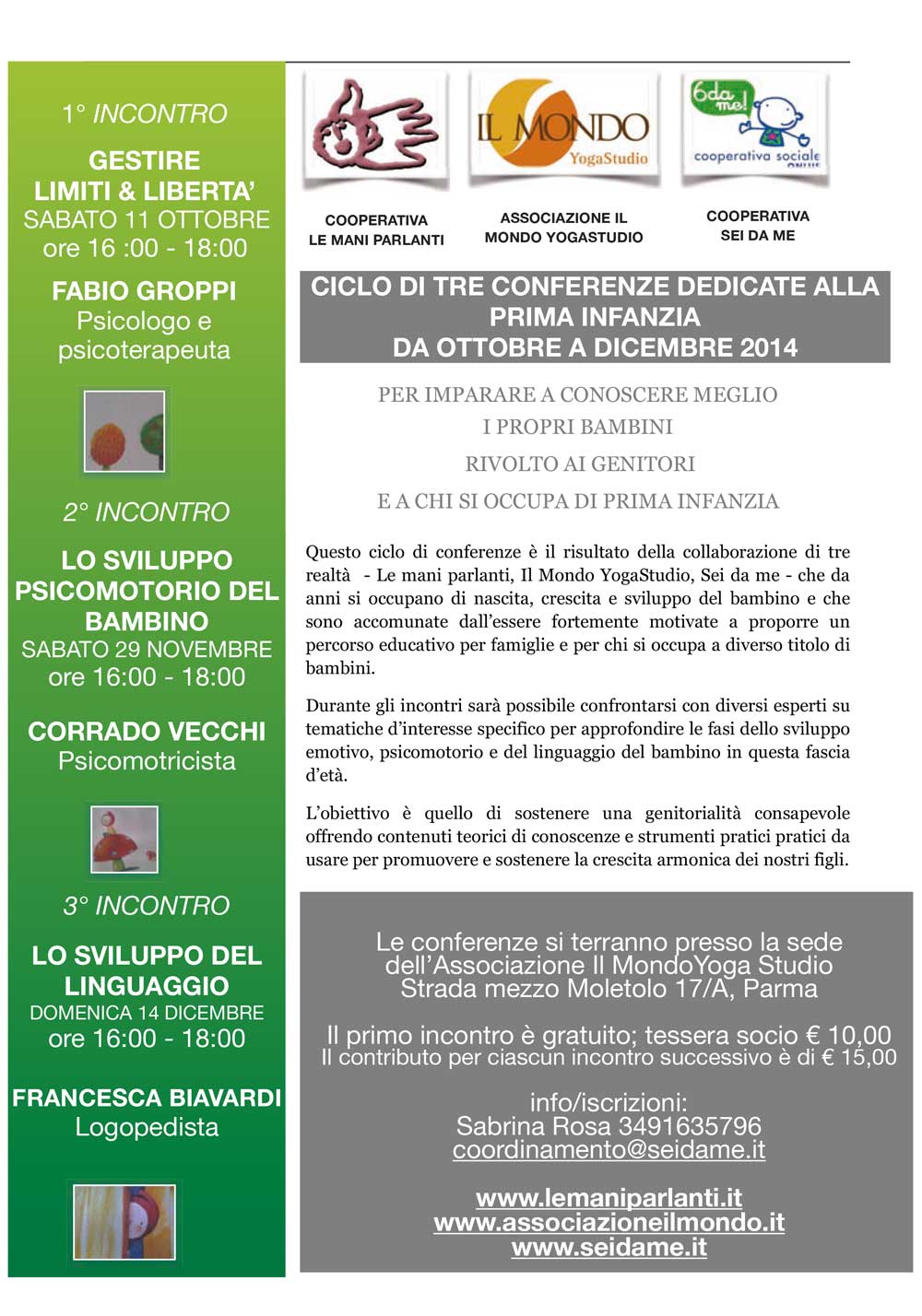 La Cooperativa "Sei da me” offre dal 2006 il servizio Tagesmutter alle famiglie che hanno bisogno di un servizio di cura ed educazione domiciliare che pone al centro il bambino e la famiglia.